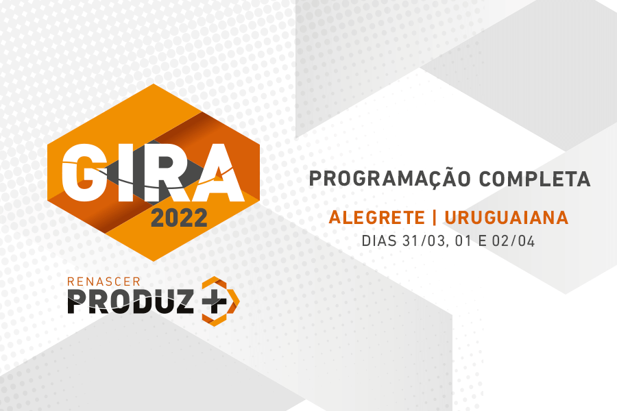 GIRA PRODUZ+ 2022 SERÁ EM ALEGRETE E URUGUAIANA